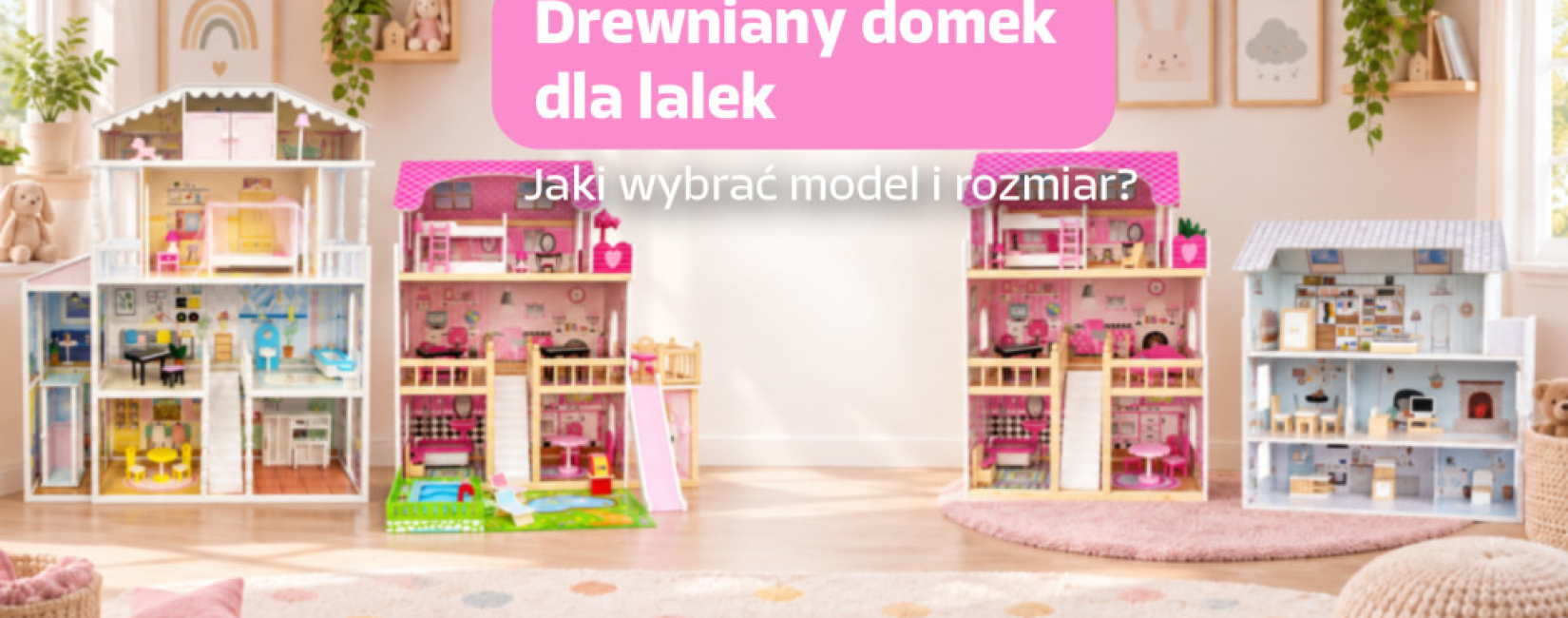 Drewniany domek dla lalek — jak wybrać model i rozmiar?