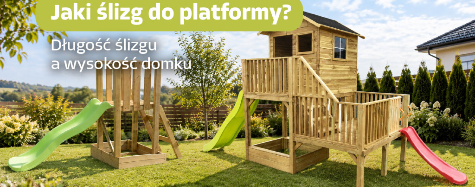 Jaki ślizg do platformy? Długość ślizgu a wysokość domku