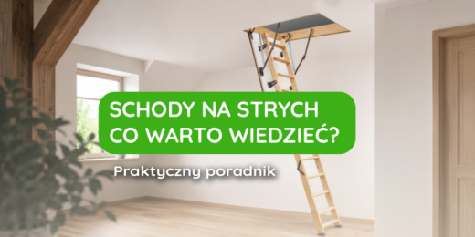 Schody na strych — co trzeba wiedzieć przed zakupem? Praktyczny poradnik